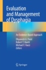Evaluation and Management of Dysphagia : An Evidence-Based Approach - Book