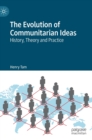 The Evolution of Communitarian Ideas : History, Theory and Practice - Book