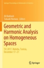 Geometric and Harmonic Analysis on Homogeneous Spaces : TJC 2017, Mahdia, Tunisia, December 17-21 - Book
