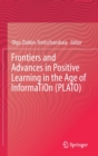 Frontiers and Advances in Positive Learning in the Age of InformaTiOn (PLATO) - Book