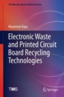 Electronic Waste and Printed Circuit Board Recycling Technologies - Book