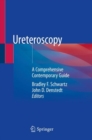 Ureteroscopy : A Comprehensive Contemporary Guide - Book