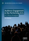 Audience Engagement in the Performing Arts : A Critical Analysis - eBook