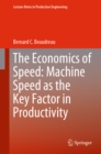 The Economics of Speed: Machine Speed as the Key Factor in Productivity - eBook