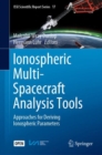 Ionospheric Multi-Spacecraft Analysis Tools : Approaches for Deriving Ionospheric Parameters - eBook