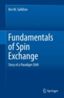 Fundamentals of Spin Exchange : Story of a Paradigm Shift - eBook