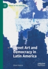 Street Art and Democracy in Latin America - Book