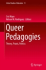 Queer Pedagogies : Theory, Praxis, Politics - Book
