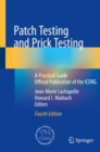 Patch Testing and Prick Testing : A Practical Guide Official Publication of the ICDRG - Book