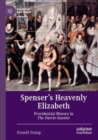 Spenser’s Heavenly Elizabeth : Providential History in The Faerie Queene - Book