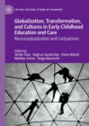 Globalization, Transformation, and Cultures in Early Childhood Education and Care : Reconceptualization and Comparison - eBook