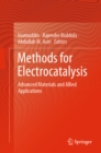 Methods for Electrocatalysis : Advanced Materials and Allied Applications - eBook