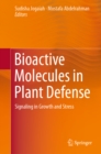 Bioactive Molecules in Plant Defense : Signaling in Growth and Stress - eBook