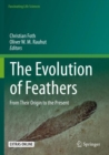 The Evolution of Feathers : From Their Origin to the Present - Book