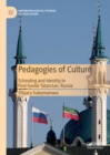 Pedagogies of Culture : Schooling and Identity in Post-Soviet Tatarstan, Russia - eBook