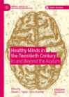 Healthy Minds in the Twentieth Century : In and Beyond the Asylum - eBook