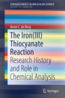 The Iron(III) Thiocyanate Reaction : Research History and Role in Chemical Analysis - Book