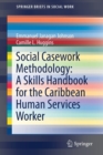 Social Casework Methodology: A Skills Handbook for the Caribbean Human Services Worker - Book
