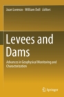 Levees and Dams : Advances in Geophysical Monitoring and Characterization - Book