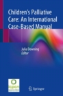 Children's Palliative Care: An International Case-Based Manual - eBook