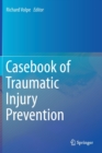 Casebook of Traumatic Injury Prevention - Book