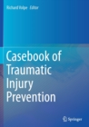 Casebook of Traumatic Injury Prevention - Book