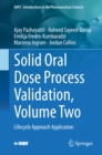 Solid Oral Dose Process Validation, Volume Two : Lifecycle Approach Application - eBook