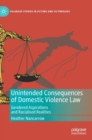 Unintended Consequences of Domestic Violence Law : Gendered Aspirations and Racialised Realities - Book