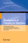Development of Transport by Telematics : 19th International Conference on Transport System Telematics, TST 2019, Jaworze, Poland, February 27 - March 2, 2019, Selected Papers - eBook