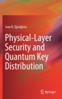 Physical-Layer Security and Quantum Key Distribution - Book
