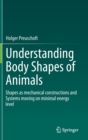 Understanding Body Shapes of Animals : Shapes as mechanical constructions and Systems moving on minimal energy level - Book