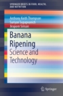 Banana Ripening : Science and Technology - Book