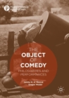 The Object of Comedy : Philosophies and Performances - Book