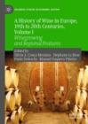 A History of Wine in Europe, 19th to 20th Centuries, Volume I : Winegrowing and Regional Features - eBook