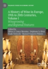 A History of Wine in Europe, 19th to 20th Centuries, Volume I : Winegrowing and Regional Features - Book
