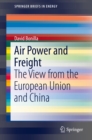 Air Power and Freight : The View from the European Union and China - eBook