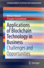 Applications of Blockchain Technology in Business : Challenges and Opportunities - eBook