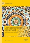 Leaving the Muslim Brotherhood : Self, Society and the State - eBook