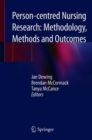 Person-centred Nursing Research: Methodology, Methods and Outcomes - eBook
