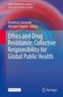 Ethics and Drug Resistance: Collective Responsibility for Global Public Health - eBook