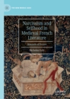 Narcissism and Selfhood in Medieval French Literature : Wounds of Desire - eBook