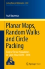 Planar Maps, Random Walks and Circle Packing : Ecole d'Ete de Probabilites de Saint-Flour XLVIII - 2018 - eBook