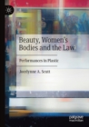 Beauty, Women's Bodies and the Law : Performances in Plastic - Book