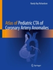 Atlas of Pediatric CTA of Coronary Artery Anomalies - Book