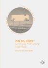 On Silence : Holding the Voice Hostage - Book