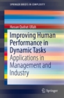 Improving Human Performance in Dynamic Tasks : Applications in Management and Industry - eBook
