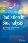 Radiation in Bioanalysis : Spectroscopic Techniques and Theoretical Methods - Book