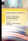 Digitalization in Industry : Between Domination and Emancipation - Book