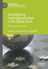 Reconfiguring Transregionalisation in the Global South : African-Asian Encounters - Book
