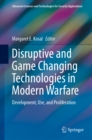 Disruptive and Game Changing Technologies in Modern Warfare : Development, Use, and Proliferation - eBook